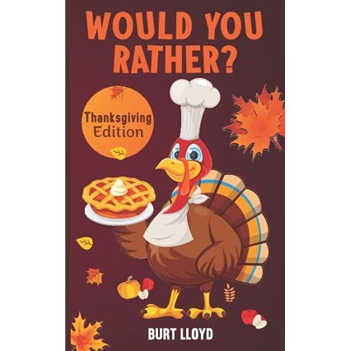 Would You Rather Game Book For Kids: Thanksgiving Edition