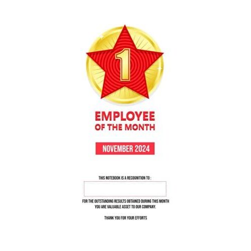 Employee Of The Month Of November 2024 , Gift Notebook: A Motivation Corporate Notebook To Offer As An Appreciation For The Employee Of The Month Of ... , 100 Pages 6x9, Soft Cover, Matte Finish