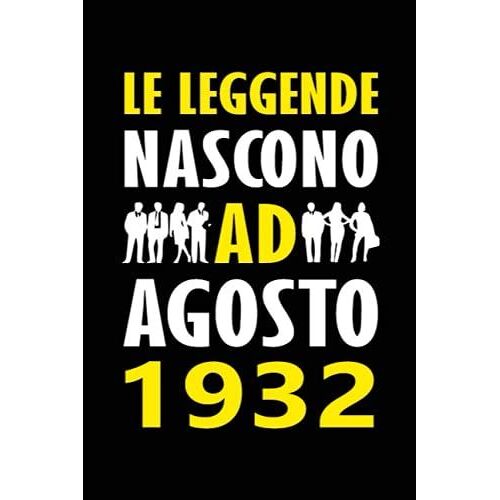 Le Leggende Nascono Ad Agosto 1932: Quaderno Appunti Personalizzato Ideale Come Pensiero Speciale E Divertente Per Lui O Lei