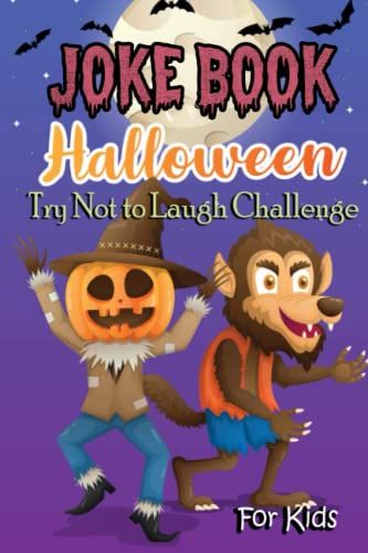 Halloween Joke Book For Kid - Try Not To Laugh Challenge: Good, Clean Jokes, Funny Hilarious Jokes And Halloween Games