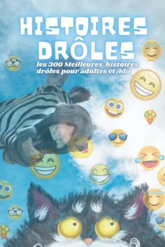Histoires Drôles Les 300 Meilleures Histoires Drôles Pour Adultes Et Ado: Livre Histoire Drole Idéale Pour Ado Et Adulte Et Parfaite Pour Une Idée ... A Noël : Format 15,24x22,86 Cm /Super Cadeau