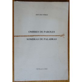 Arturo Perez Ombres De Paroles Sombras De Palabras