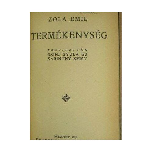 Émile Zola - Termékenység (Fécondité - Première Édition Hongroise, 1919)