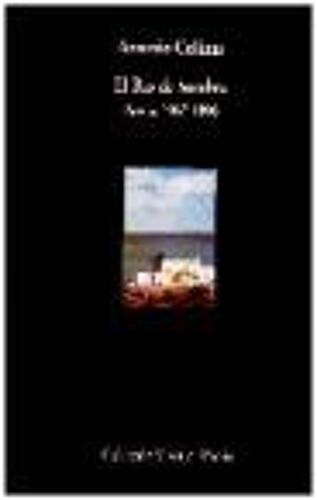 El Rio De Sombra - Poesia, 1967-1990