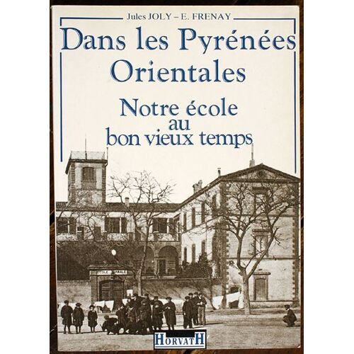 Dans Les Pyrénées Orientales Notre Ecole Au Bon Vieux Temps