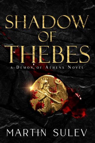 Shadow Of Thebes: A Demon Of Athens Novel