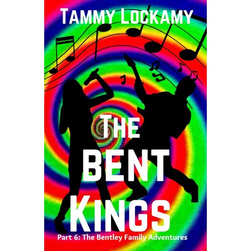 The Bent Kings: A 1960's Coming Of Age Story Of A British Blues-Rock And Roll Music Band, Historical Young Adult Romance, Racial Inequality (The Bentley Family Adventures)