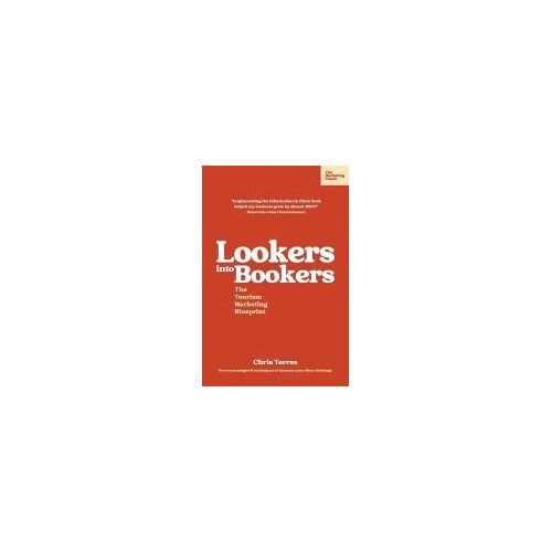 Lookers Into Bookers, The Tourism Marketing Blueprint