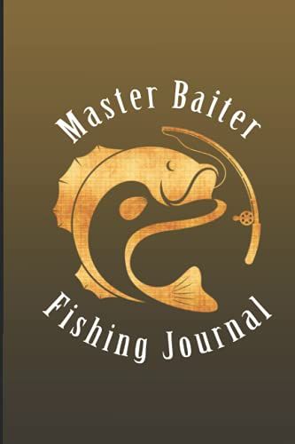 Master Baiter Fishing Journal: Gradient Funny Slogan Fishing Journal, Perfect As A Gift For Yourself Or A Loved Fishing Enthusiast