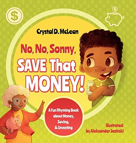 No, No, Sonny, Save That Money!" A Fun Rhyming Book About Money, Saving, & Investing