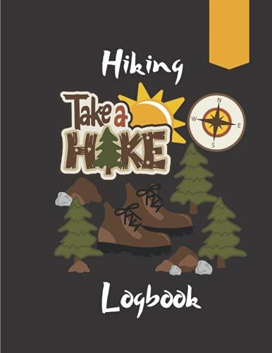 Hiking Logbook: Hiking Journal With Hiking Gifts,Trail Log Book, Hiker's Journal, Hiking Journal, Hiking Log Book, 8.5" X 11" Travel Size