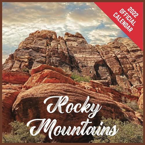 Calendar 2022 Rocky Mountains: Rocky Mountains Official 2022 Monthly Planner, Square Calendar With 19 Exclusive Rocky Mountains Photoshoots From July 2021 To December 2022