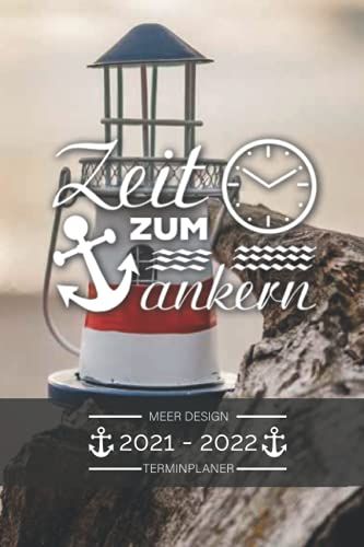 Terminplaner 2021 2022: Terminkalender Für 2021 Und 2022, 1 Woche Auf 1 Seite, Kalender Ab Juli 2021 Bis Dezember 2022, Tagesplaner, Taschenkalender ... Motiv Und Lustigem Spruch Zeit Zum Ankern
