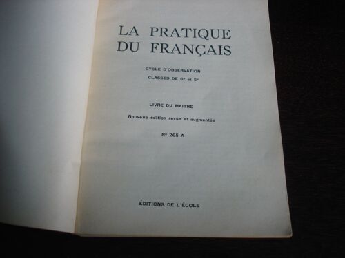 La Pratique Du Francais. Cycle D'observation. Classes De 6e Et 5e - Livre Du Maître N°265a  ( Nouvelle Édition Revue Et Augmentée)