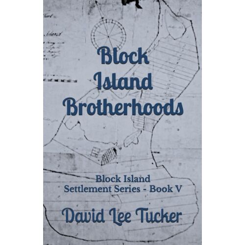 Block Island Brotherhoods: Block Island Settlement Series - Book V