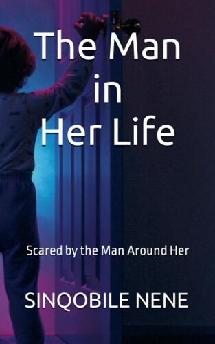 The Man In Her Life: Scared By The Man Around Her
