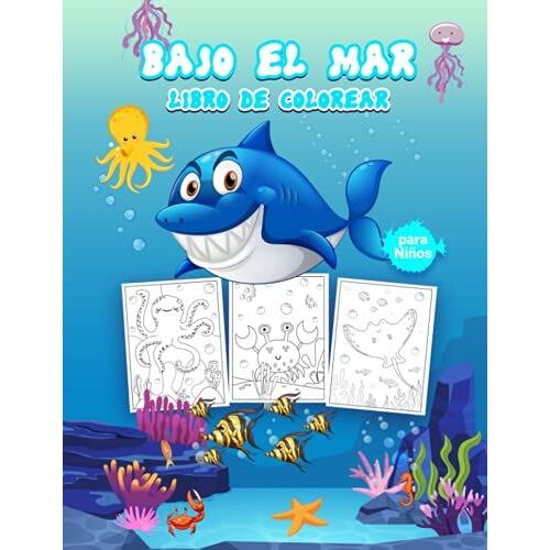 Bajo El Mar Libro De Colorear Para Niños: Gran Libro De Actividades Sobre El Mar Para Niños, Niñas Y Jóvenes. Libro De La Vida Marina Perfecto Para ... En El Mundo Mágico Del Mar Con Amigos
