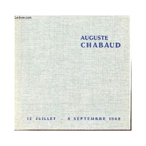 Catalogue Auguste Chabaud 12 Juillet - 8 Septembre 1968 - Musée De Toulin Les Amis De L Art Vivant.