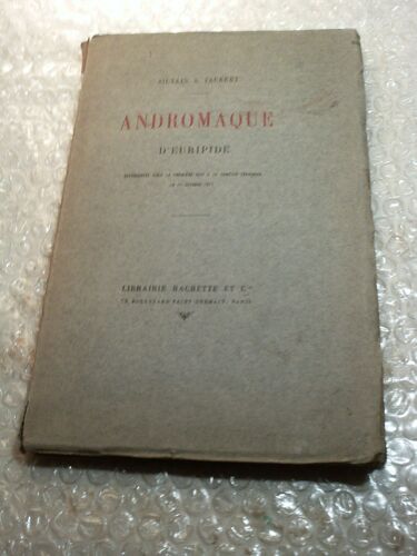 Andromaque D'euripide Représentée Pour La Première Fois À La Comédie Française Le 1er Octobre 1917