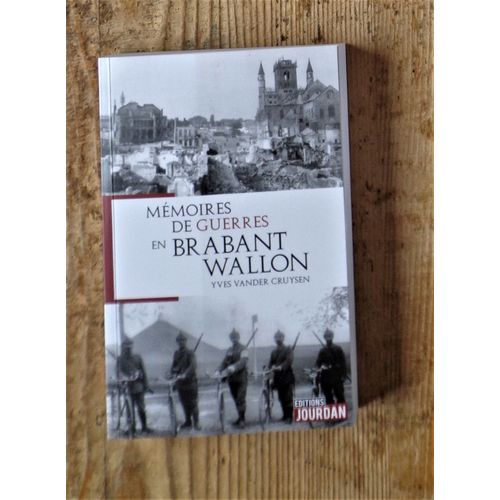 Mémoires De Guerres En Brabant Wallon