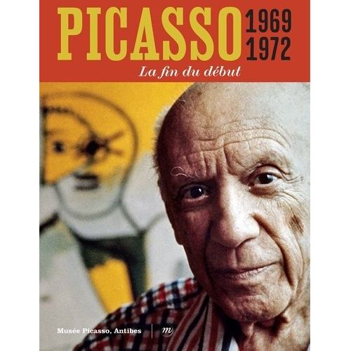 Picasso, 1969-1972 - La Fin Du Début