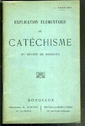 Explication Elementaire Du Catechisme Du Diocese De Bordeaux