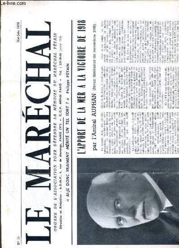 Le Marechal - N° 78 - Mai-Juin 1970 -  L'apport De La Mer À La Victoire De 1918 Par L'amiral Auphan (Revue Itineraires De Novembre 1968), Pourquoi Defendre La Memoire Du Marechal, Le General ...