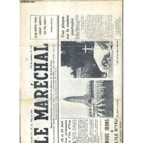 Le Marechal - N° 52 - Mai-Juin 1966 - 28 Et 29 Mai Les Ceremonies À L'ile D'yeu, Une Plaque Sur La Maison Mortuaire, Nous Irons À L'ile D'yeu, La Mort De Philippe Petain, Le Marechal Petain ...