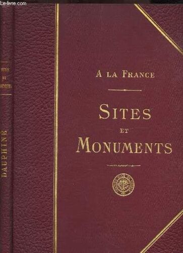 Le Dauphine (Hautes Alpes - Drome - Isere)/ Collection Sites Et Monuments