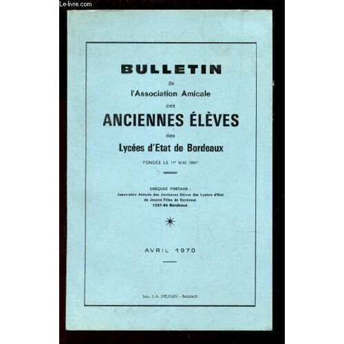 Bulletin De L'association Amicale Des Anciennes Eleves Des Lycees D'etat De Bordeaux - Avril 1970