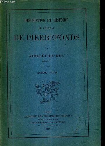 Description Et Histoire Du Chateau De Pierrefonds / 12e Edition.
