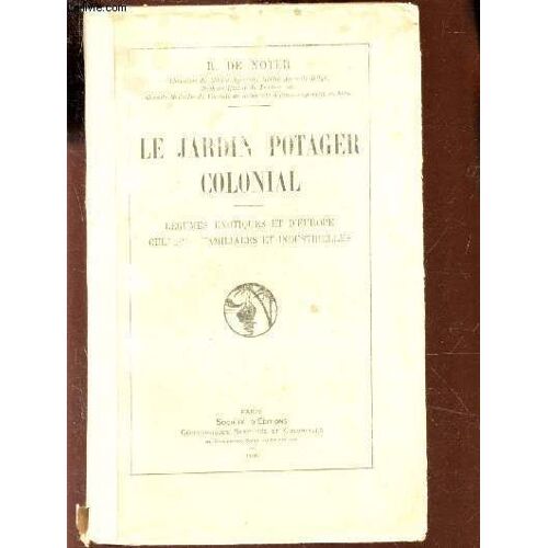 Le Jardin Potager Colonial / Legumes Exotiques Et D'europe Cultures Familiales Et Industrielles