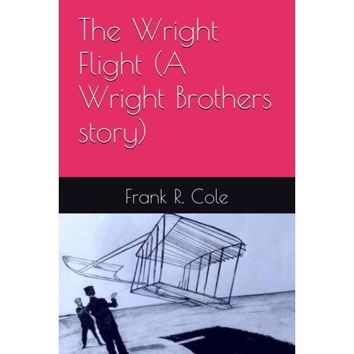 The Wright Flight (A Wright Brothers Story)