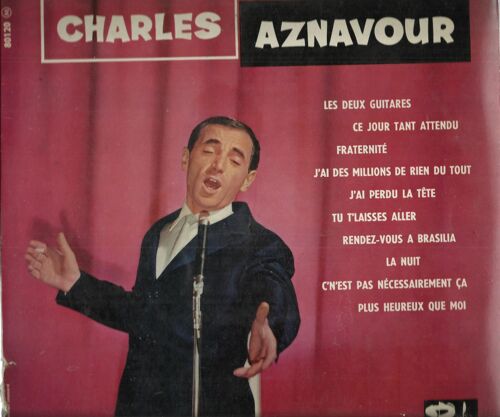 Les Deux Guitares, Ce Jour Tant Attendu, Fraternité, J'ai Des Millions De Rien Du Tout, J'ai Perdu La Tete, Tu T'laisses Aller, Rendez-Vous À Brasilia, La Nuit, C'n'est Pas Nécessairement Ça, ..(25cm)