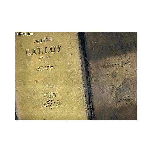 Jacques Callot 1606 A 1637 - En Deux Tomes - Tomes 1 + 2 .