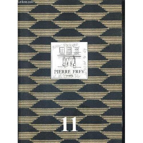 Catalogue N°11 Pierre Frey -  Tissus - Papiers Peints - Moquettes - Accessoires - Mobilier - Patrimoine Et Commandes Spéciales - Le Groupe Pierre Frey .