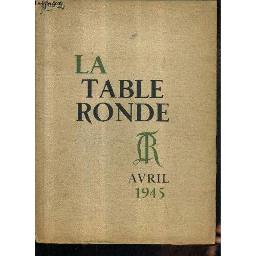 La Table Ronde - N°Ii - Avril 1945 - Un Des Premiers États De Swann - Éloge Des Lampes - Une Grace Redoutable - Trois Poèmes - L'homme De Lettres Et L'avenir De L'europe - Le Chien - Champs ...