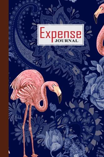 Expense Journal: Premium Flamingos Cover Expense Journal, Simple Accounting Ledger For Bookkeeping, 120 Pages, Size 6" X 9" By Resi Hummel