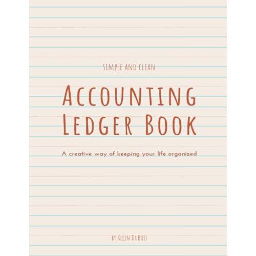 Simple & Clean Accounting Ledger Book: Accounting Ledger For Bookkeeping And Small Business Income Expense Tracker Logbook & Account Recorder - Matte Finish Cover 120 Pages