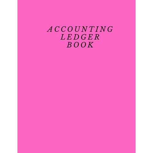 Accounting Ledger Book: Accounting Ledger Book: Accounting Ledger For Bookkeeping And Business - 110 Pages
