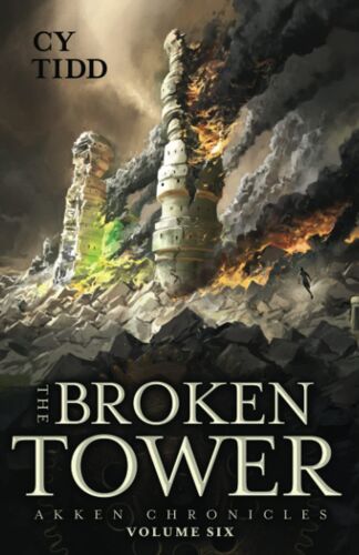 The Broken Tower: 6 (Akken Chronicles)