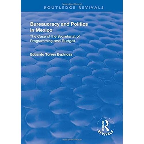 Bureaucracy And Politics In Mexico