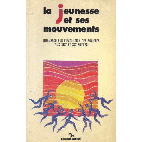 La Jeunesse Et Ses Mouvements - Influence Sur L'évolution Des Sociétés Aux Xixe Et Xxe Siècles