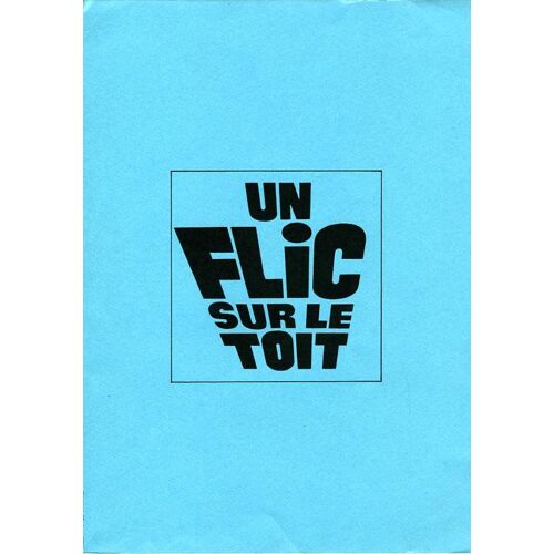 Un Flic Sur Le Toit, Dossier De Presse, De Bo Widerberg, Avec Carl-Gustaf Lindstedt, Sven Wollter