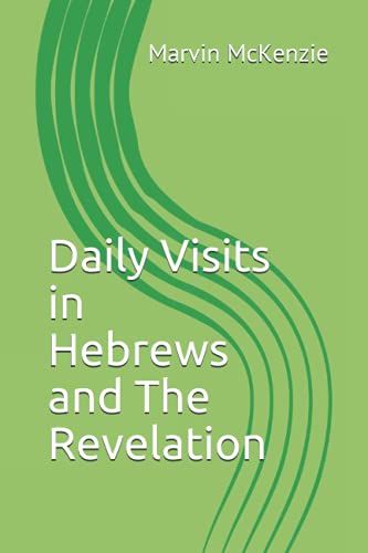Daily Visits In Hebrews And The Revelation