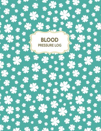High Blood Pressure Journal: Easy To Track, Record & Monitor Blood Pressure At Home With Beautiful Blood Pressure Log Book