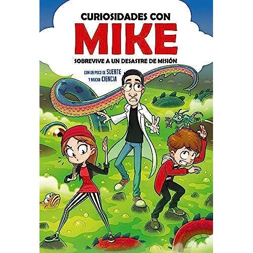 Sobrevive A Un Desastre De Misión Con Un Poco De Suerte Y Mucha Ciencia (Curiosidades Con Mike 2)