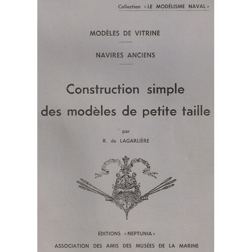 Le Modelisme Naval  N° 1 : Modeles De Vitrine.Navires Anciens.Construction Simple Des Modeles De Petite Taille