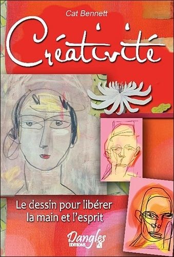Créativité - Le Dessin Pour Libérer La Main Et L'esprit
