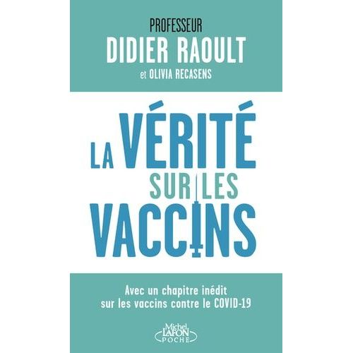 La Vérité Sur Les Vaccins - Tout Ce Que Vous Devez Savoir Pour Faire Le Bon Choix